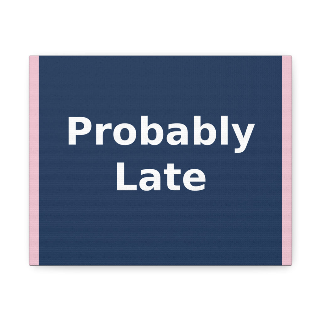 "Probably Late" Black Cat Canvas | College Girl Gift | Fashion | KayKay Classics