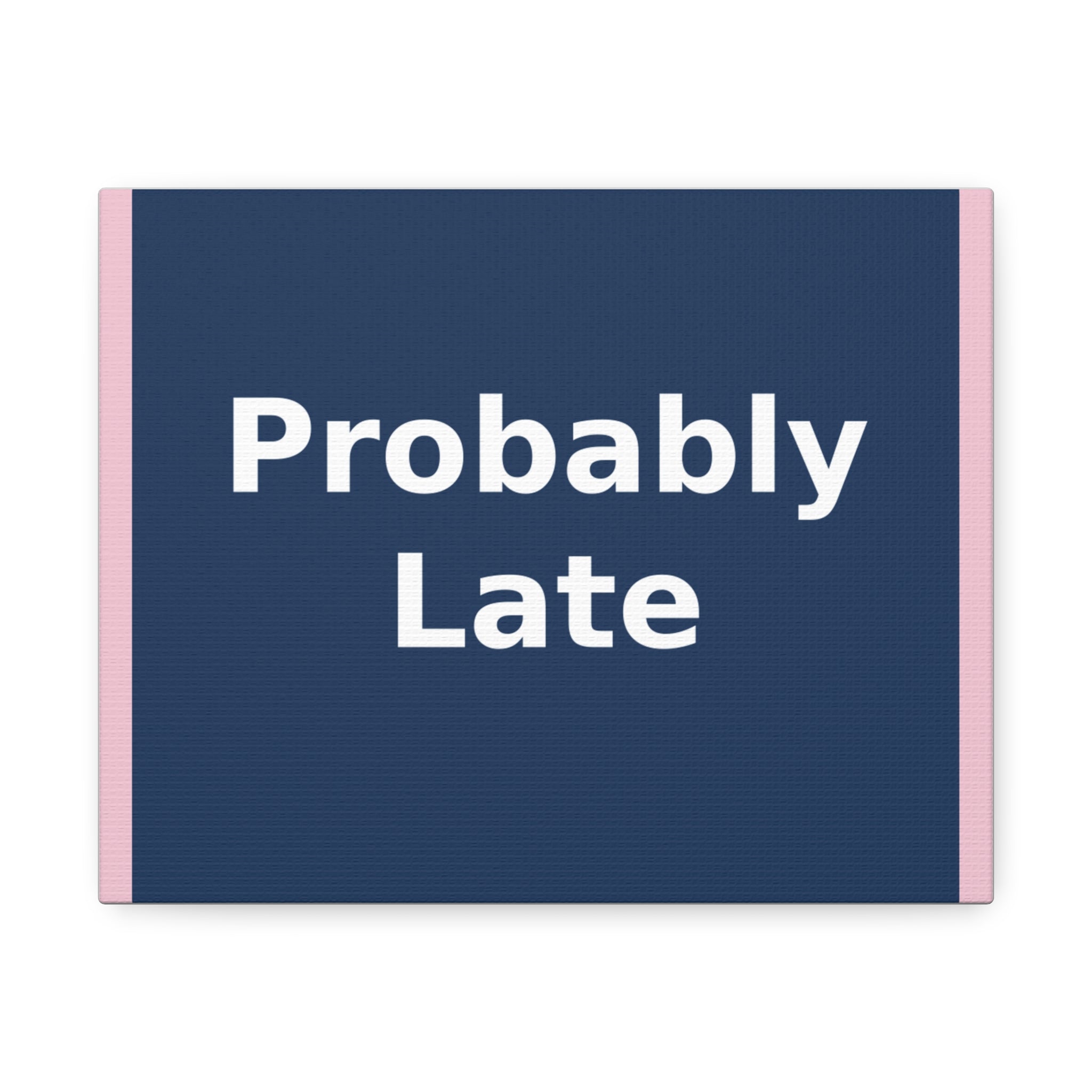 "Probably Late" Black Cat Canvas | College Girl Gift | Fashion | KayKay Classics
