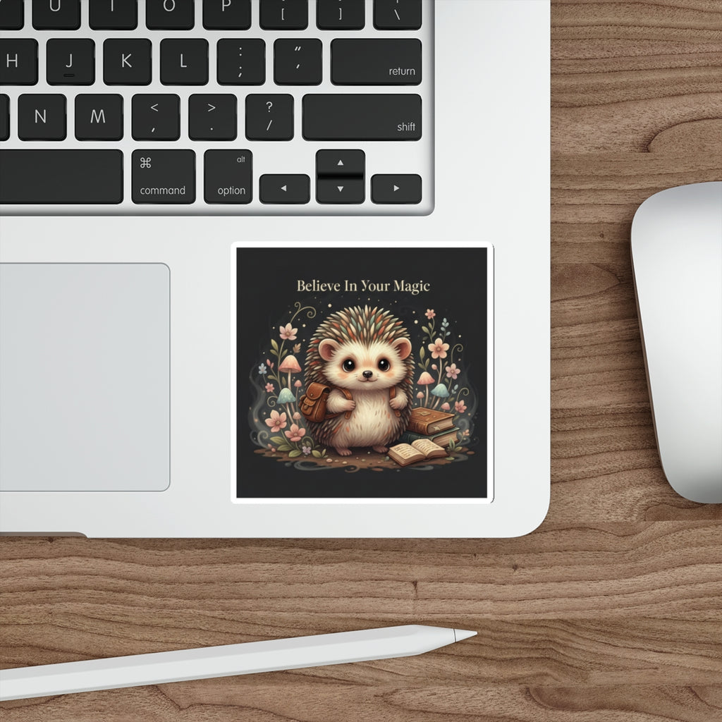 Hedgehog Die-Cut Sticker – Believe in Your Magic