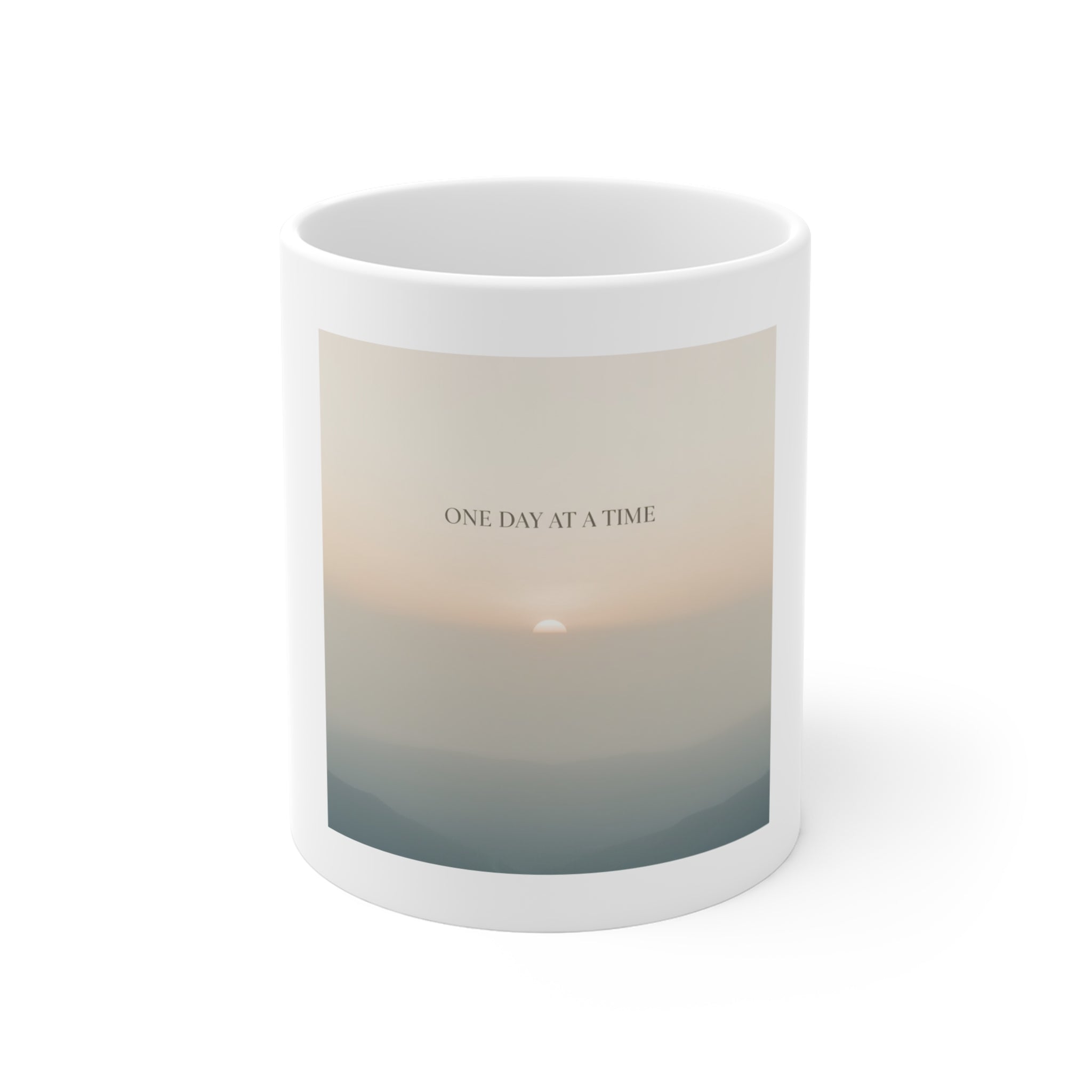 ONE DAY AT A TIME Mug 11oz