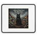 Cat Mouse Pad – Library Days Are the Best Days