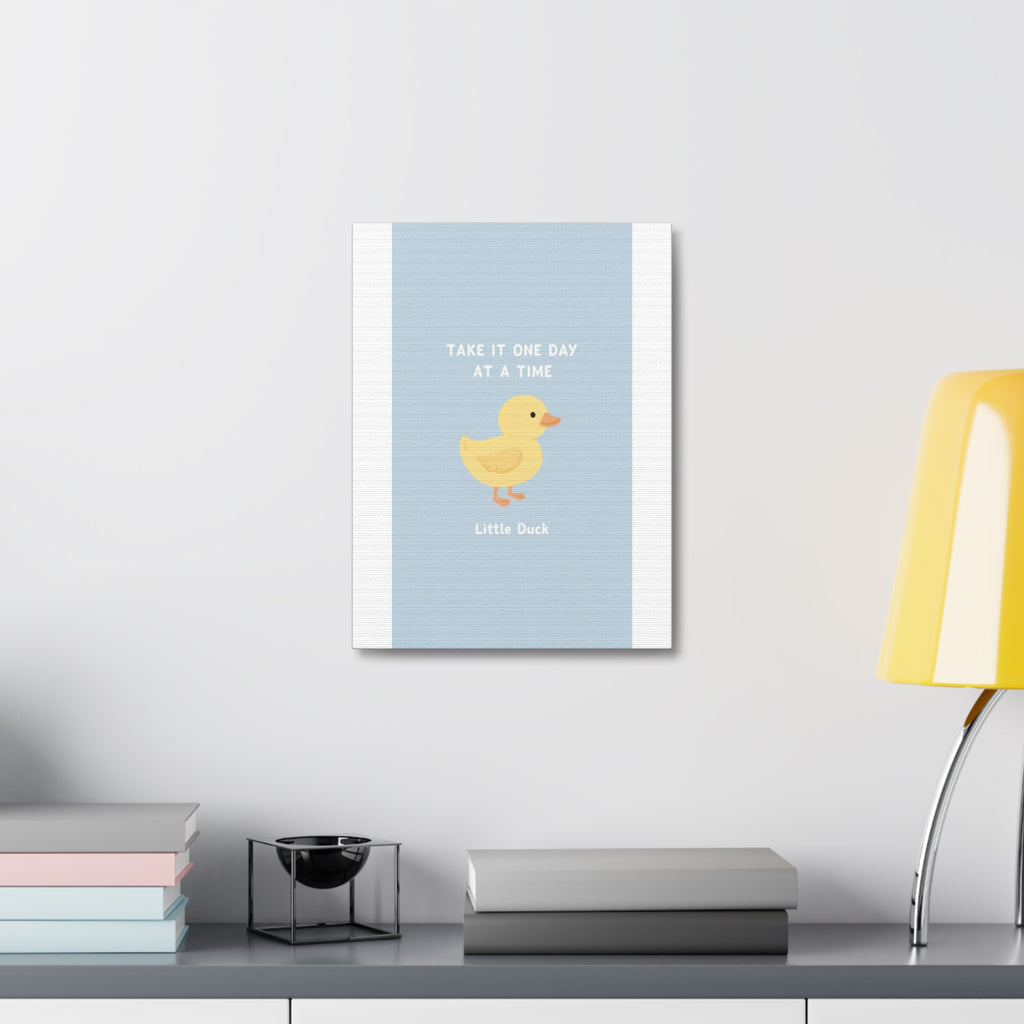 TAKE IT ONE DAY AT A TIME Duck Canvas