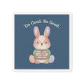 Bunny Die-Cut Magnet – Do Good Be Good