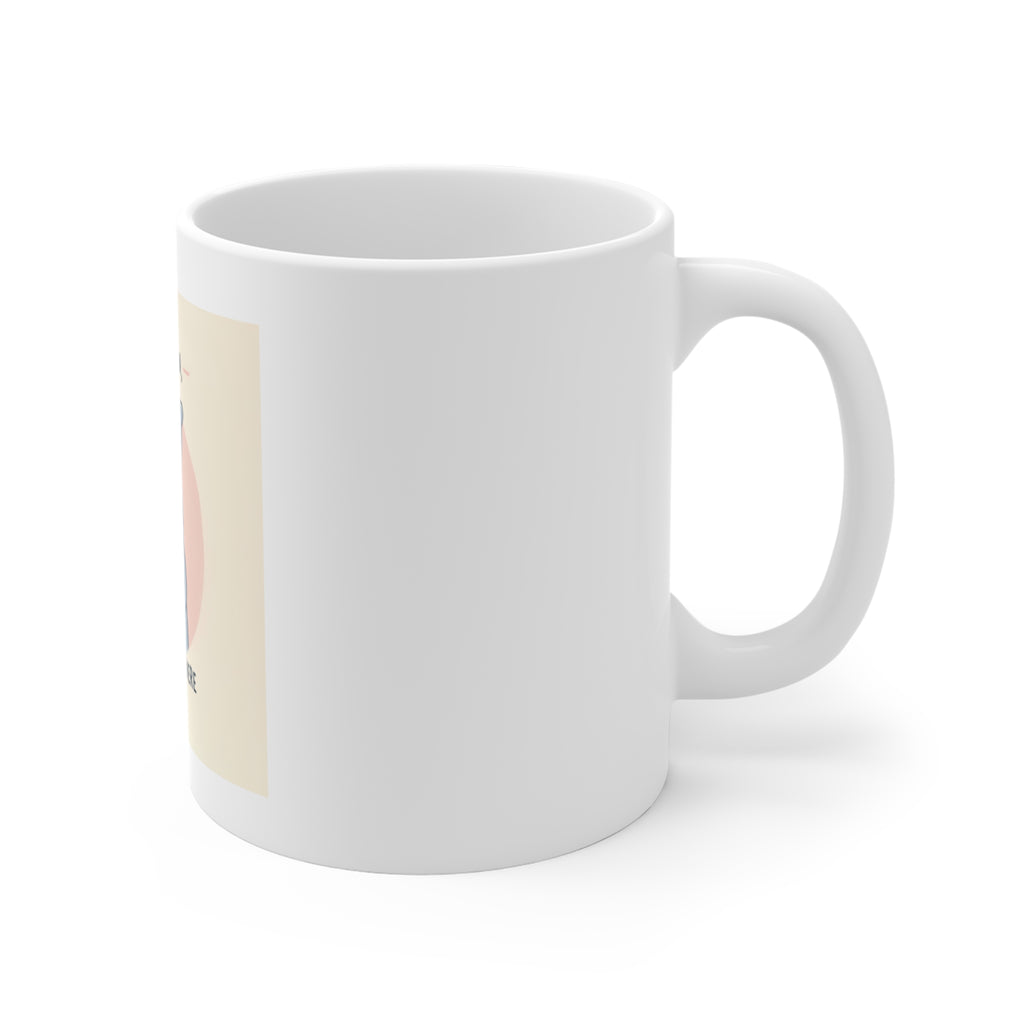 SLOW DOWN, YOURE SAFE HERE Mug 11oz