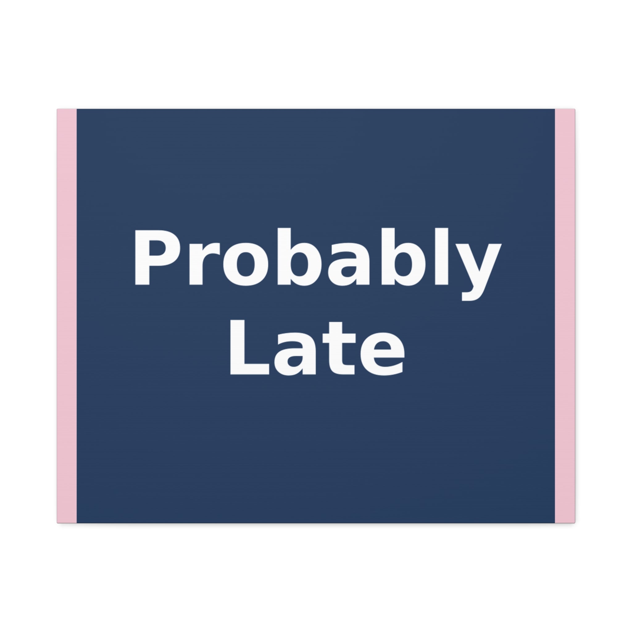 "Probably Late" Black Cat Canvas | College Girl Gift | Fashion | KayKay Classics