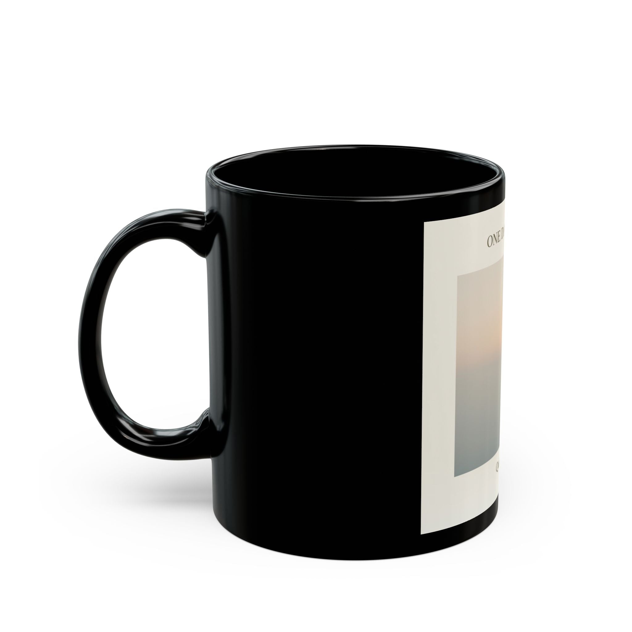 ONE DAY AT A TIME Black Mug 11oz