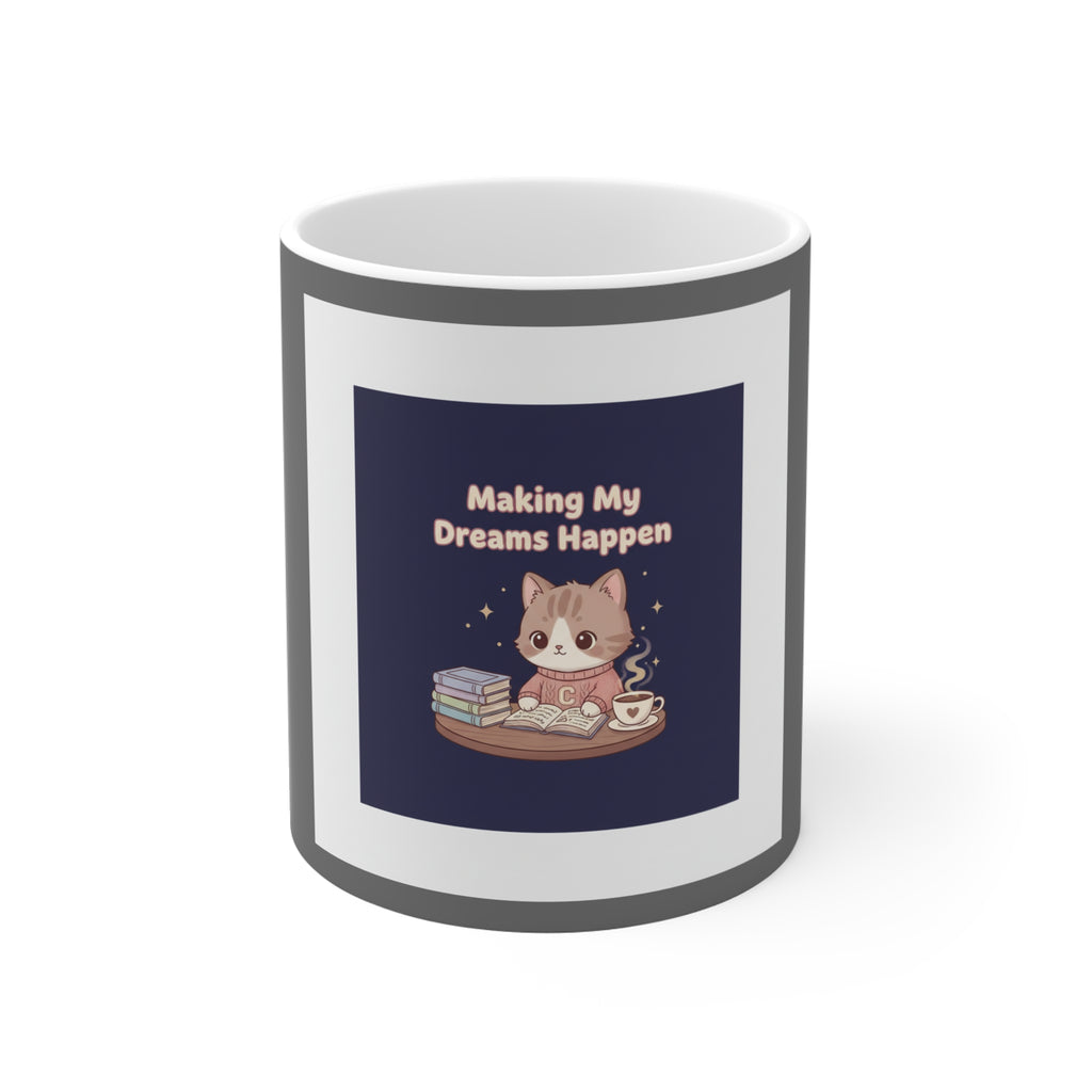 Cat Mug 11oz – Making My Dreams Happen