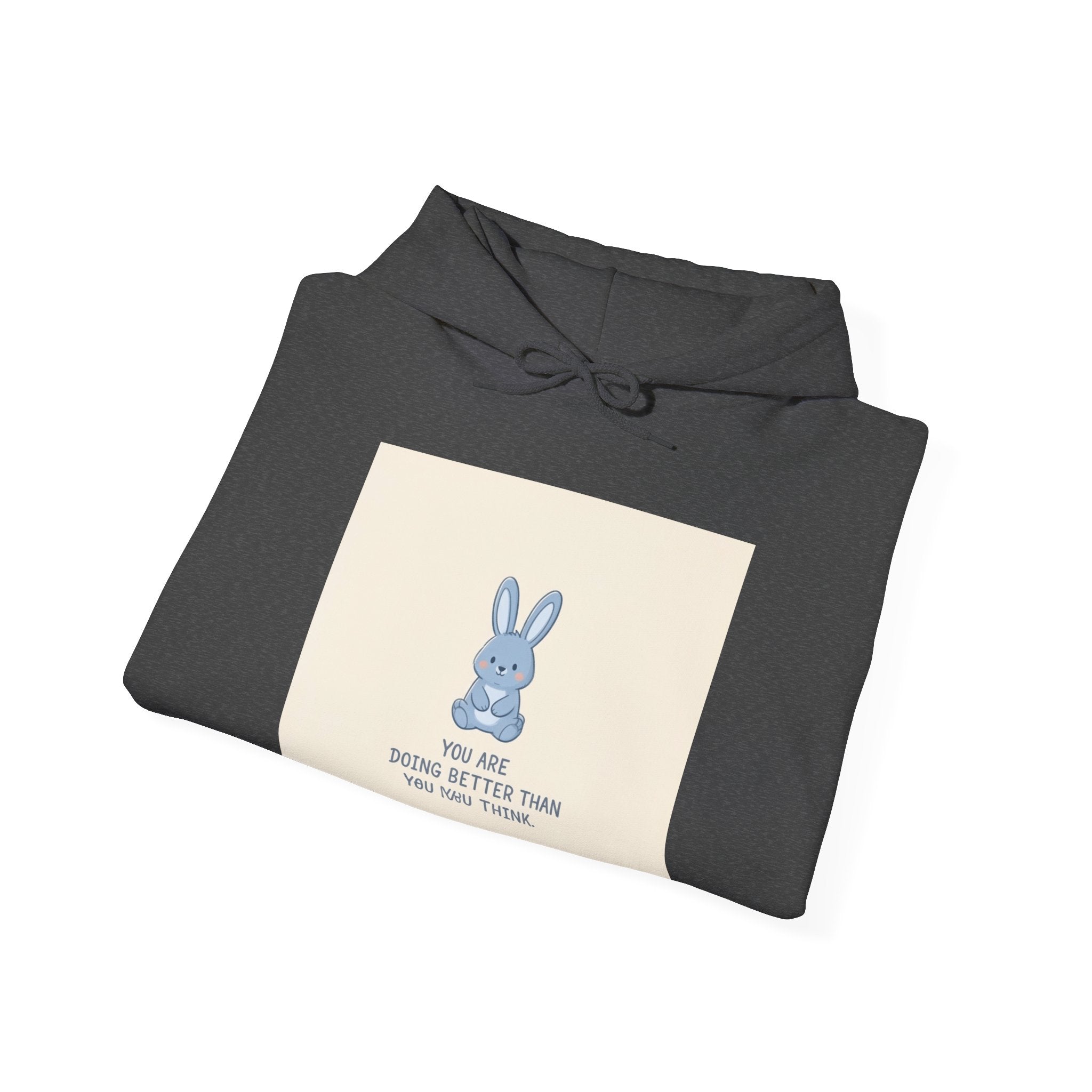 YOU ARE DOING BETTER THAN YOU THINK Rabbit Hoodie