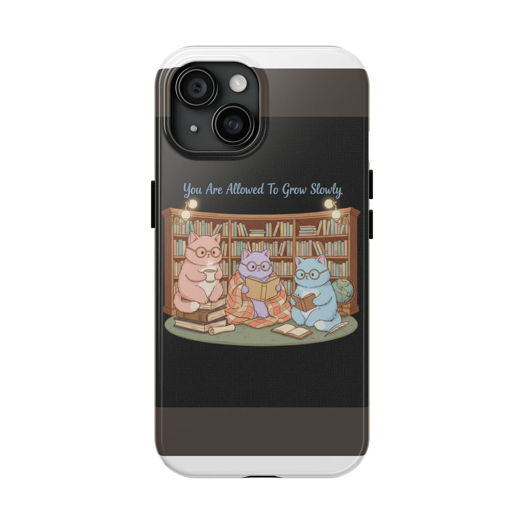 Cats With Glasses Tough Phone Case – You Are Allowed to Grow Slowly