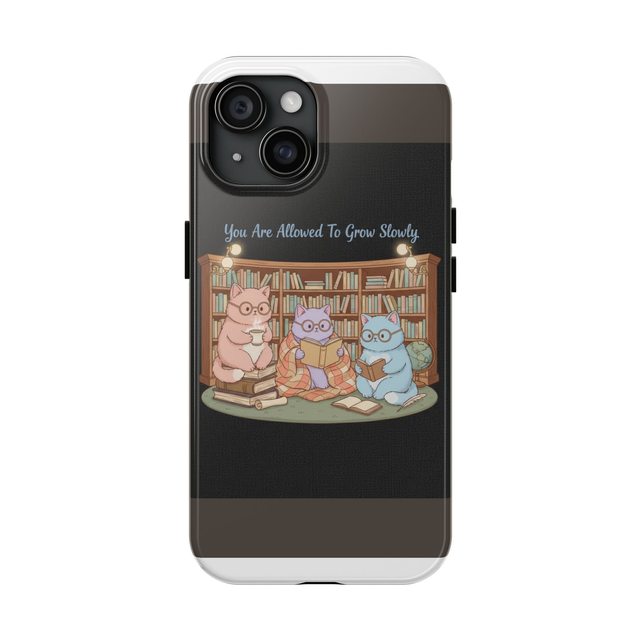 Cats With Glasses Tough Phone Case – You Are Allowed to Grow Slowly