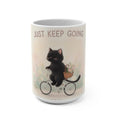 JUST KEEP GOING Cat Mug 15oz