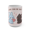 LOVE CAN BE SOFT Rabbit, cat Mug 15oz