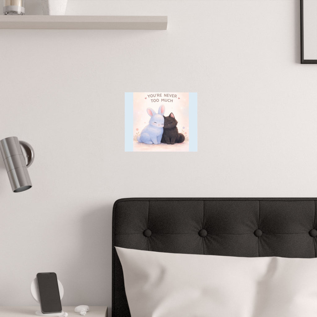 "YOU'RE NEVER TOO MUCH" Black Cat Poster | College Girl Gift | Fashion | KayKay Classics