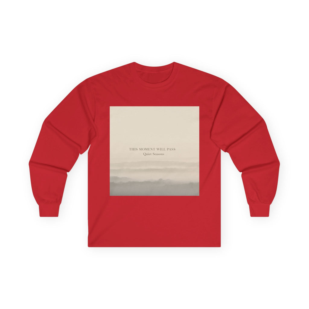 THIS MOMENT WILL PASS Long Sleeve Tee