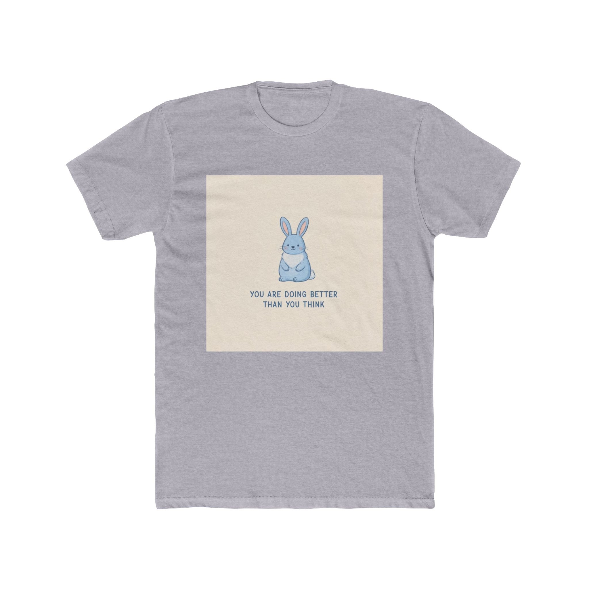 YOU ARE DOING BETTER THAN YOU THINK Unisex Tee