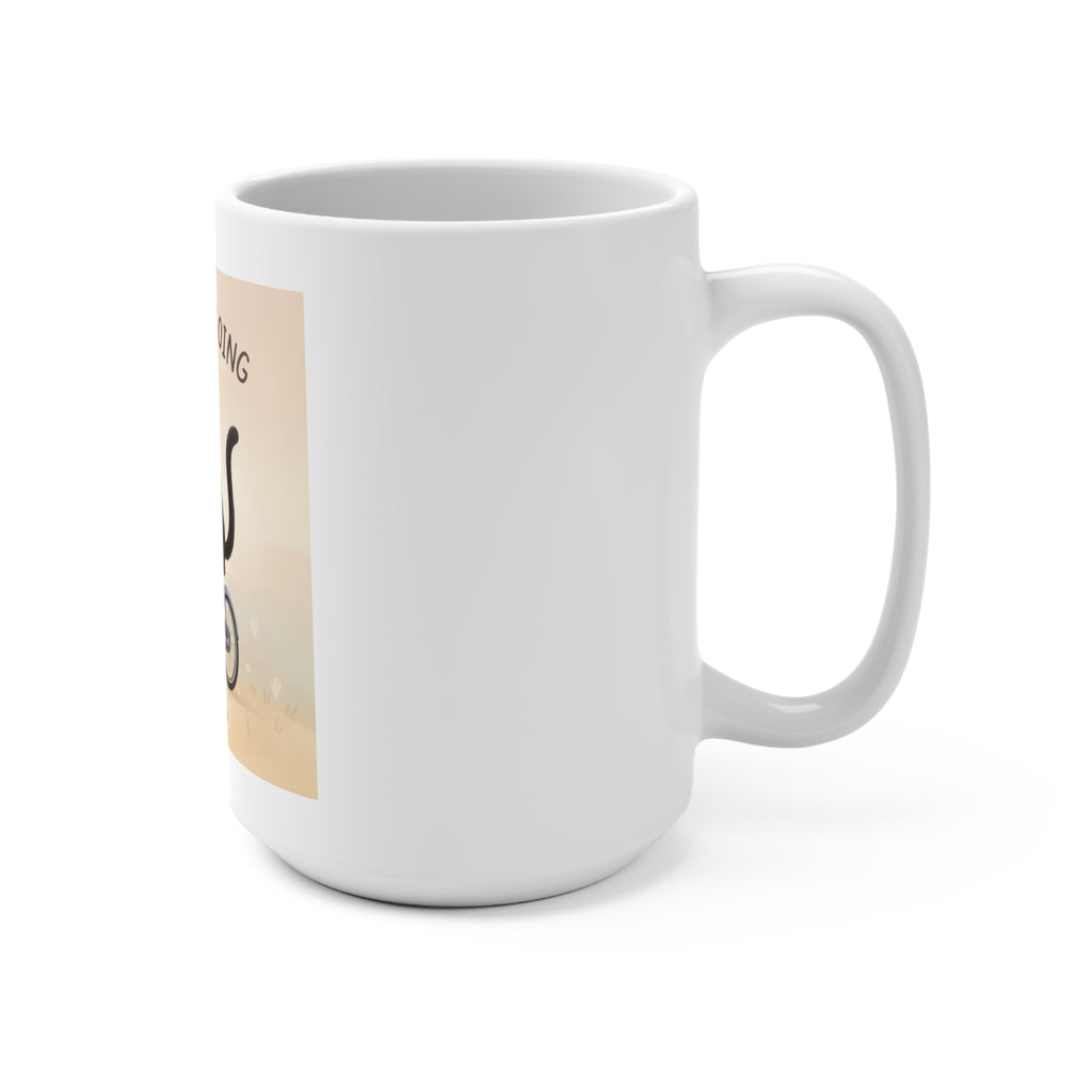 JUST KEEP GOING Mug 15oz