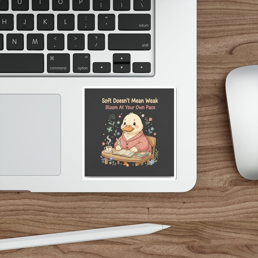 Duck In A Cardigan Die-Cut Sticker – Soft Doesnt Mean Weak Bloom at Your Own