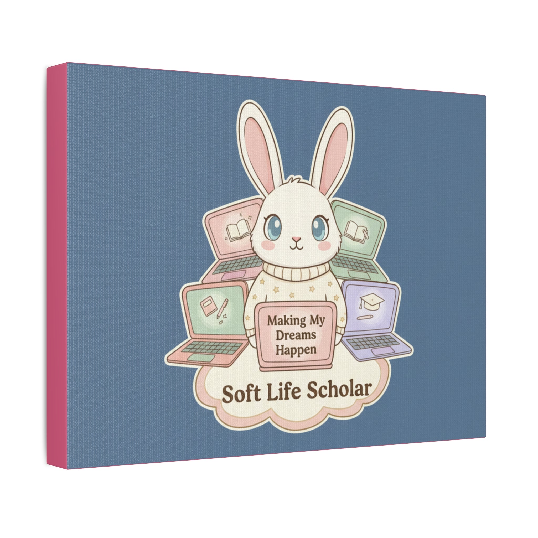 Bunny Canvas Print – Making My Dreams Happen Soft Life Schola