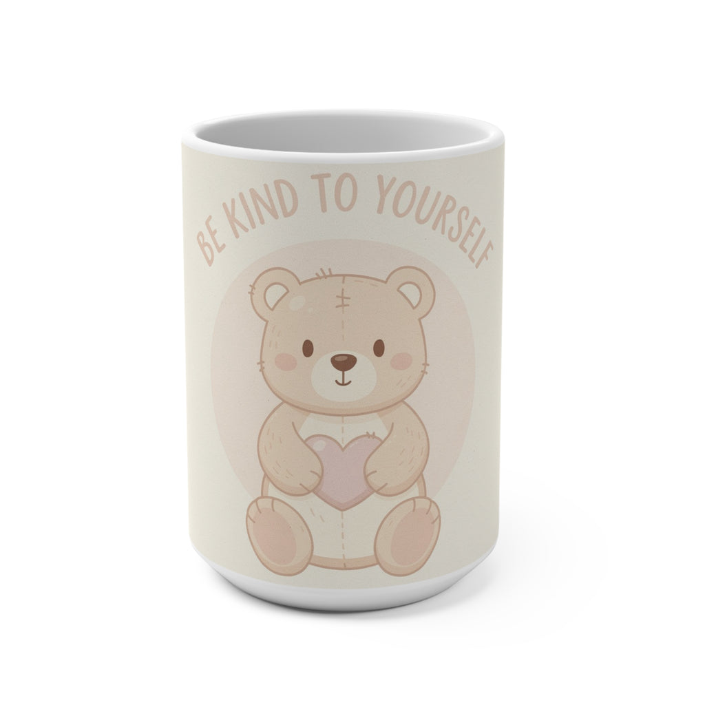 BE KIND TO YOURSELF Bear Mug 15oz