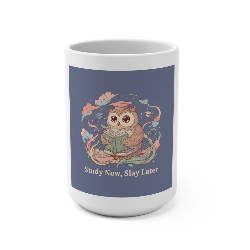 Owl Mug 15oz – Study Now Slay Later