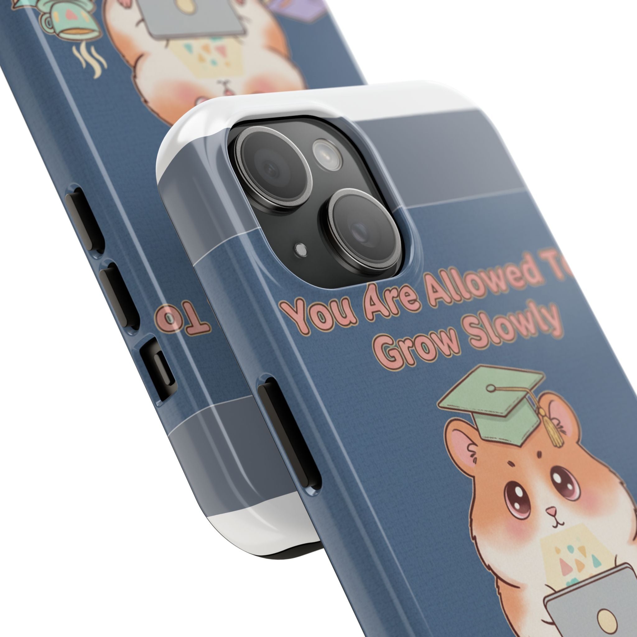 Hamster With Laptop Tough Phone Case – You Are Allowed to Grow Slowly Grace and