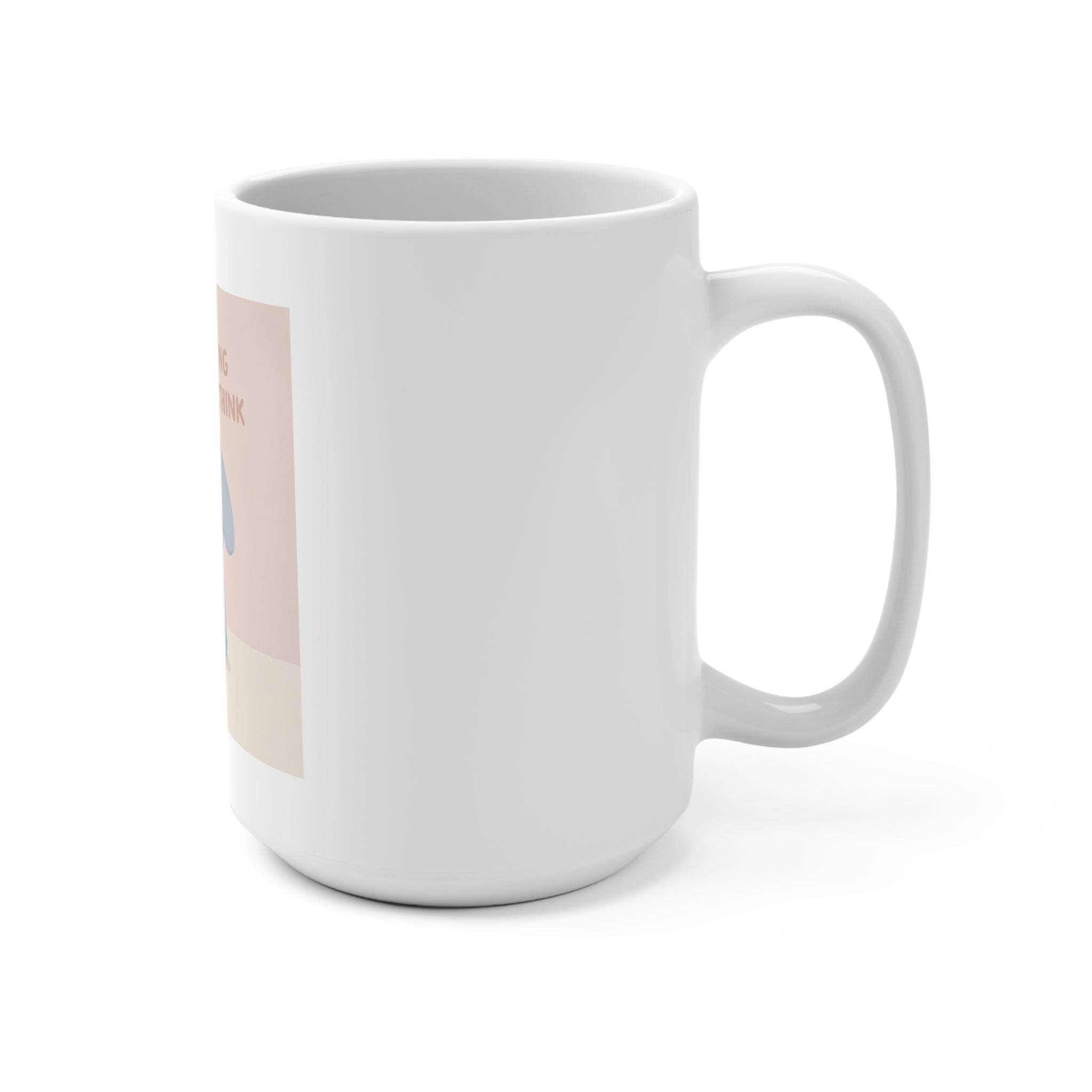 YOU ARE DOING BETTER TIou THINK Mug 15oz