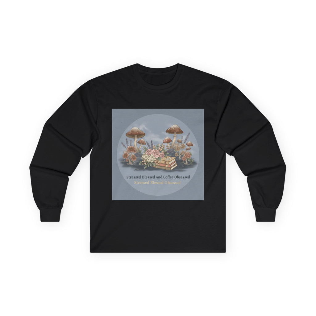 Stressed Blessed And Coffee Obsessed Long Sleeve Tee