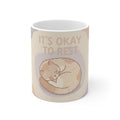 ITS OKAY TO REST Cat Mug 11oz