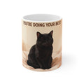 YOURE DOING YOUR BEST Cat Mug 11oz