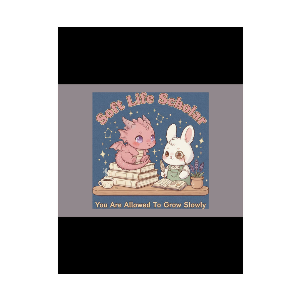 Dragon Poster – Soft Life Scholar You Are Allowed to Gro