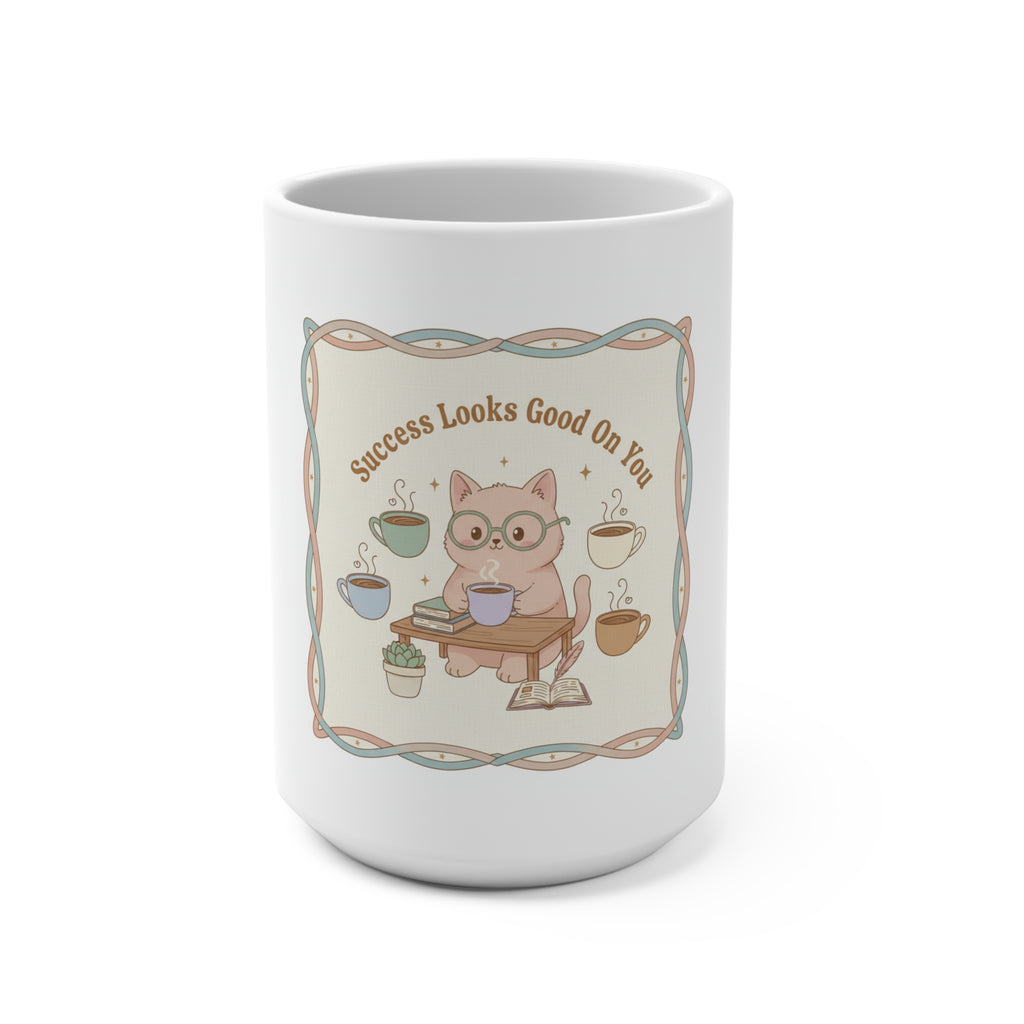 Success Looks Good On You Cat Mug 15oz