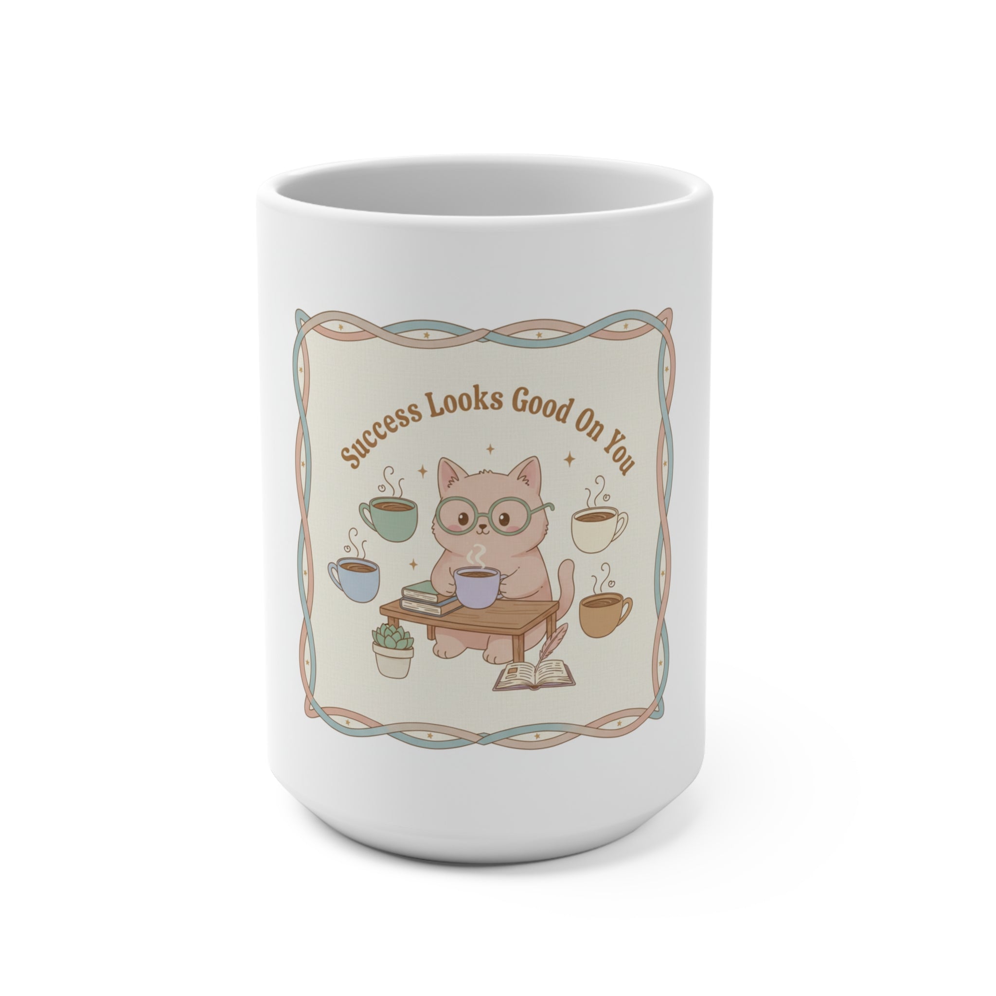 Success Looks Good On You Cat Mug 15oz
