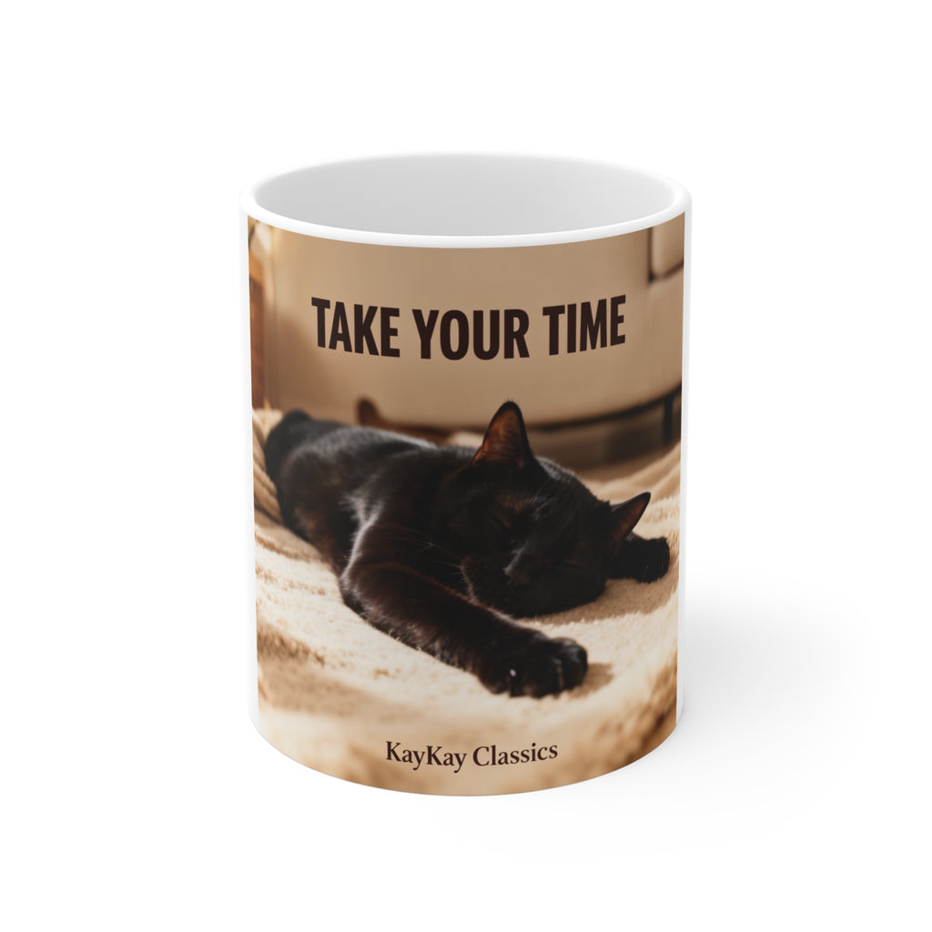 TAKE YOUR TIME Mug 11oz