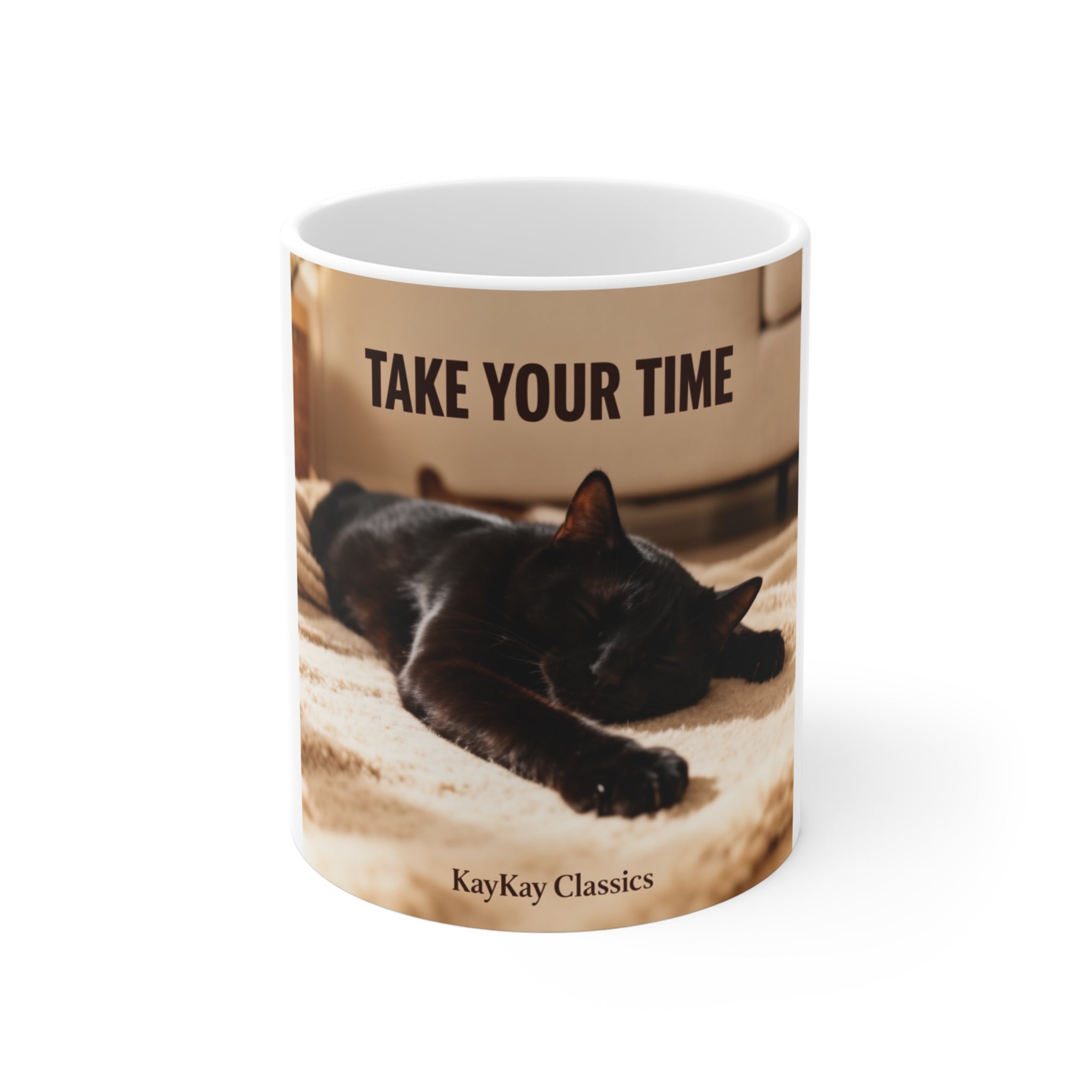 TAKE YOUR TIME Mug 11oz