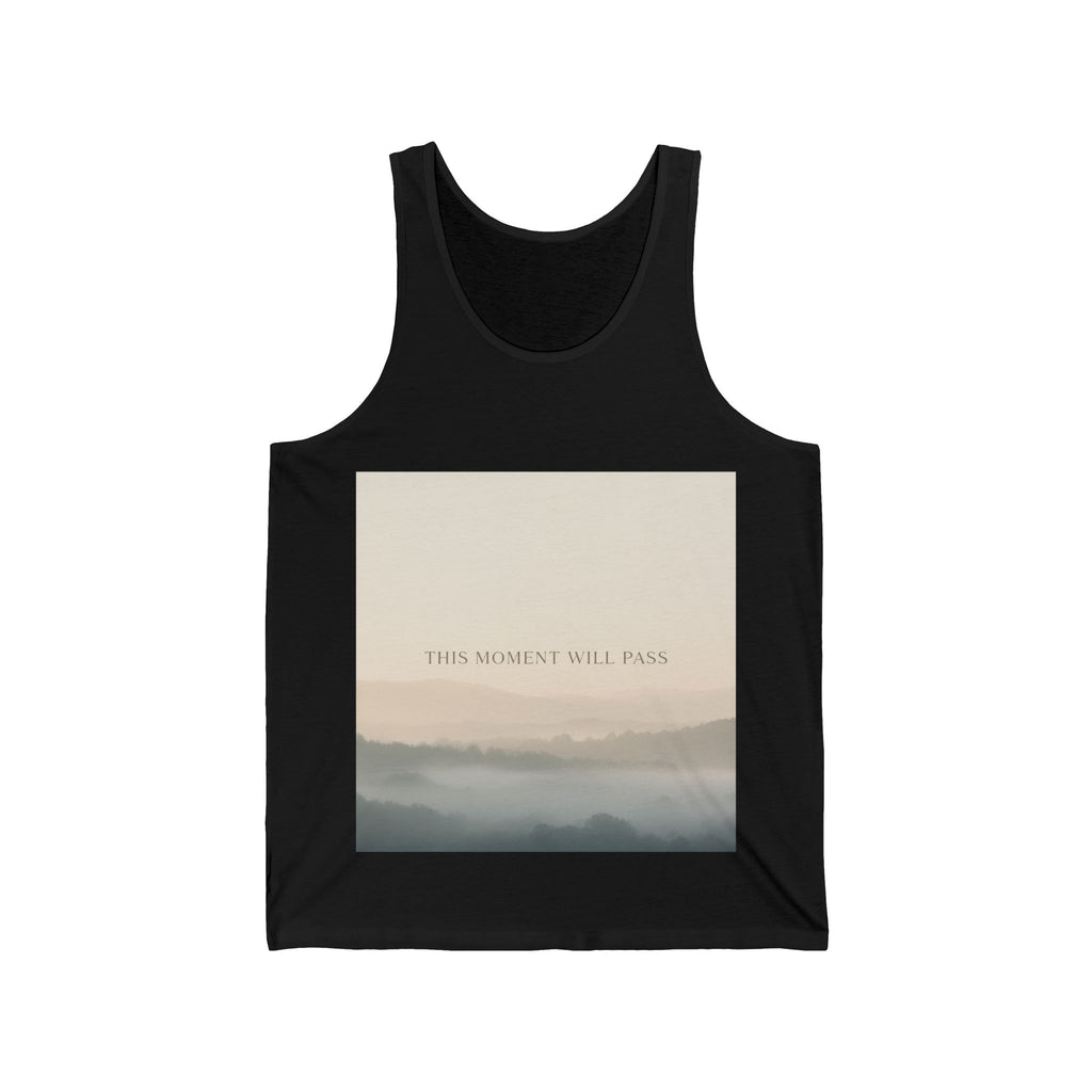 THIS MOMENT WILL PASS Tank Top