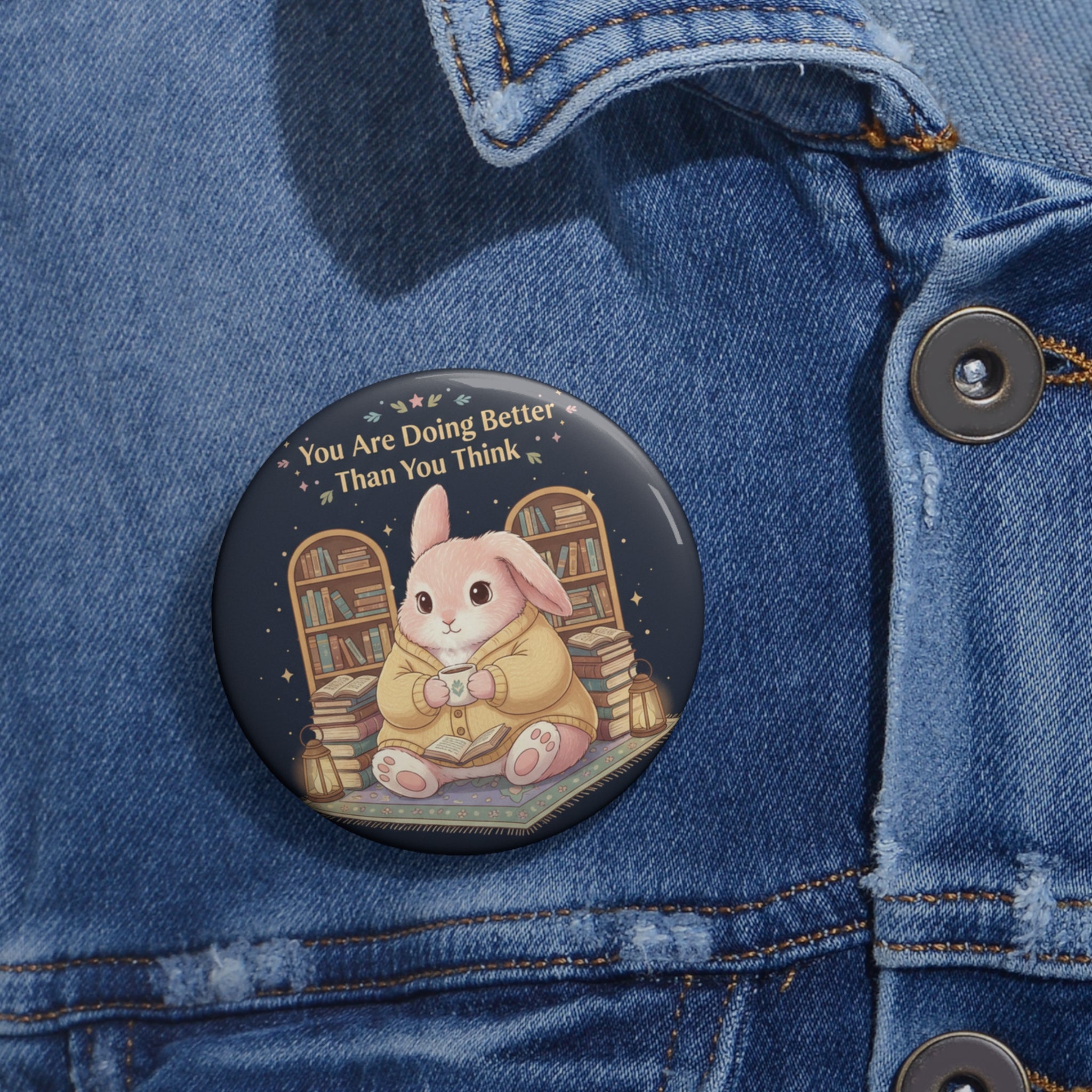 Bunny Pin Button – You Are Doing Better Than You Think