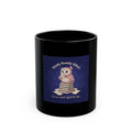Owl Black Mug 11oz – Study Buddy Vibes Success Looks Good on