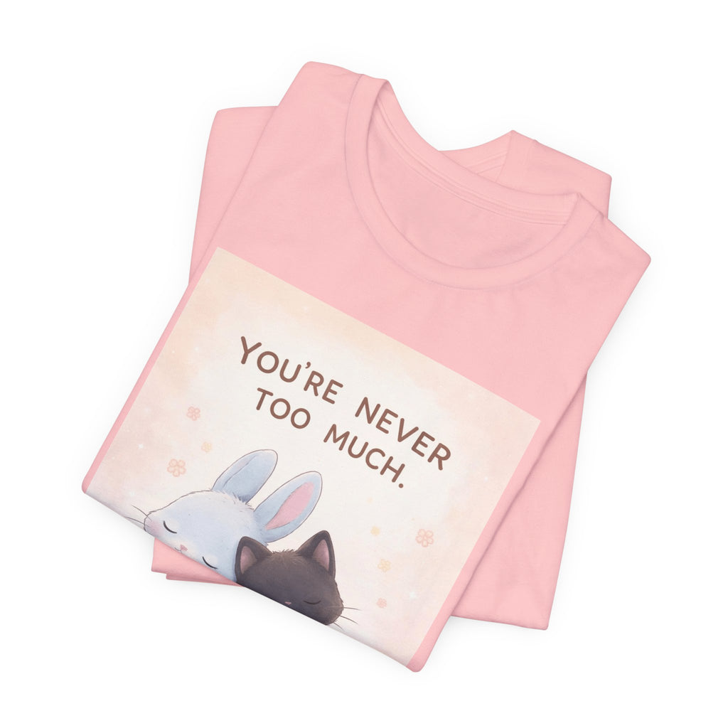 "YOU'RE NEVER TOO MUCH" Black Cat Women Tee | College Girl Gift | Fashion | KayKay Classics