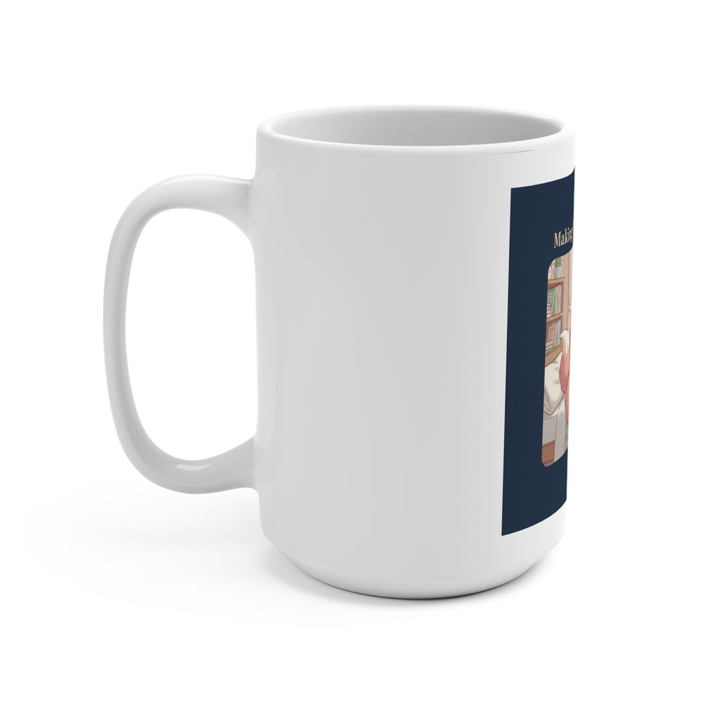 Making My Dreams Happen Mug 15oz
