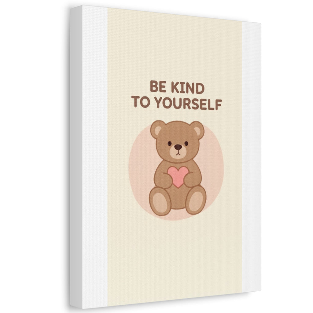 BE KIND TO YOURSELF Bear Canvas