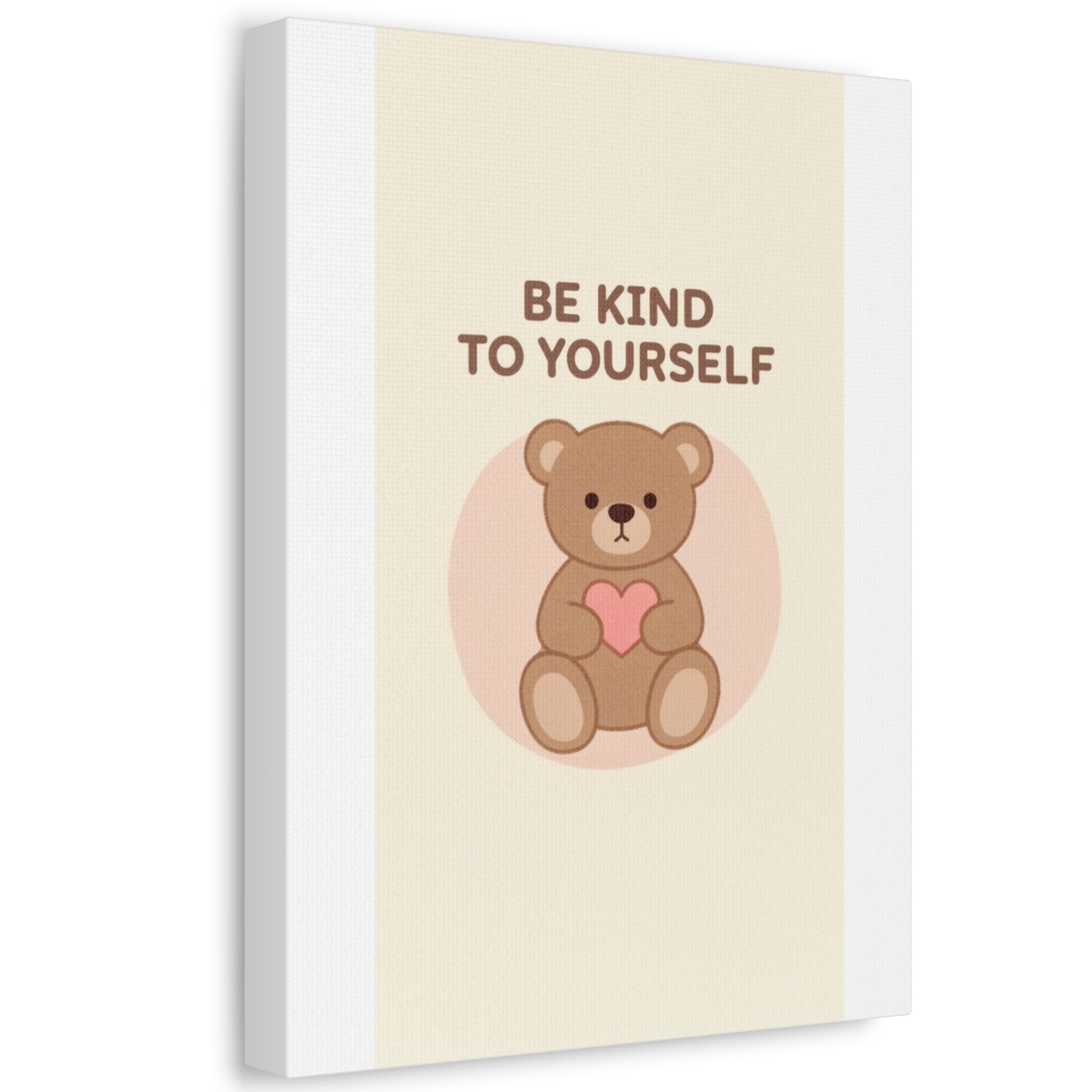 BE KIND TO YOURSELF Bear Canvas