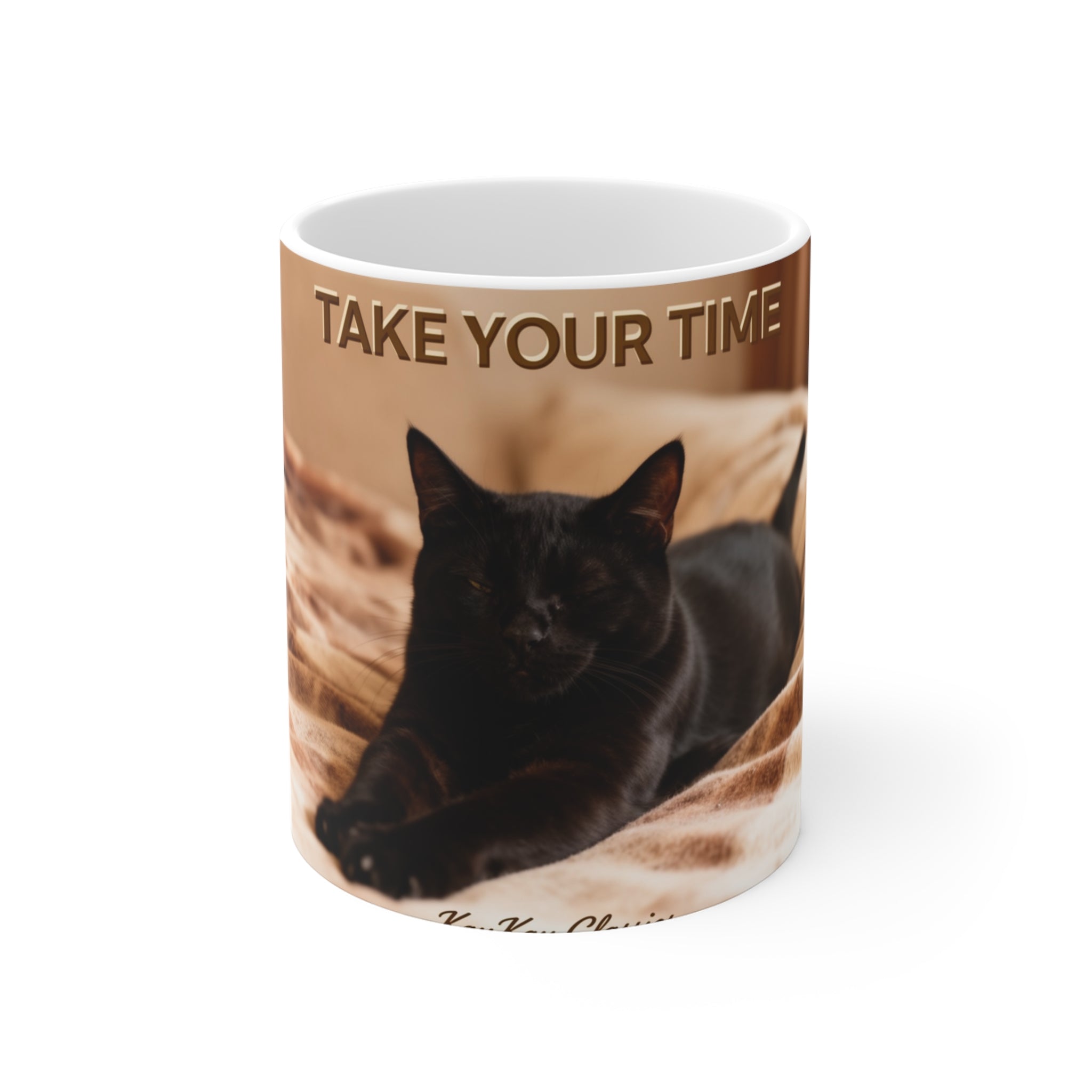 TAKE YOUR TIME Mug 11oz