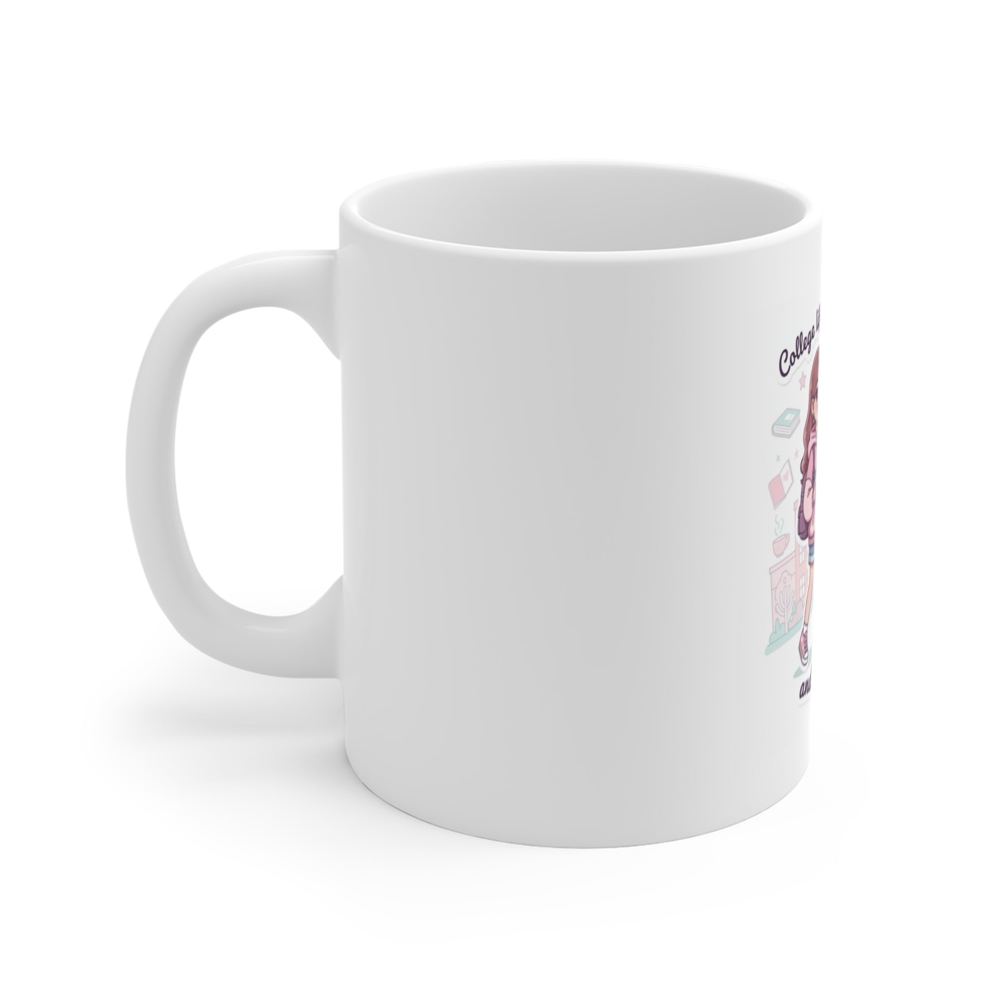 College life: coffee, cramming, and cute chaos Mug 11oz