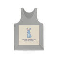 YOU ARE DOING BETTER THAN YOU THINK Rabbit Tank Top