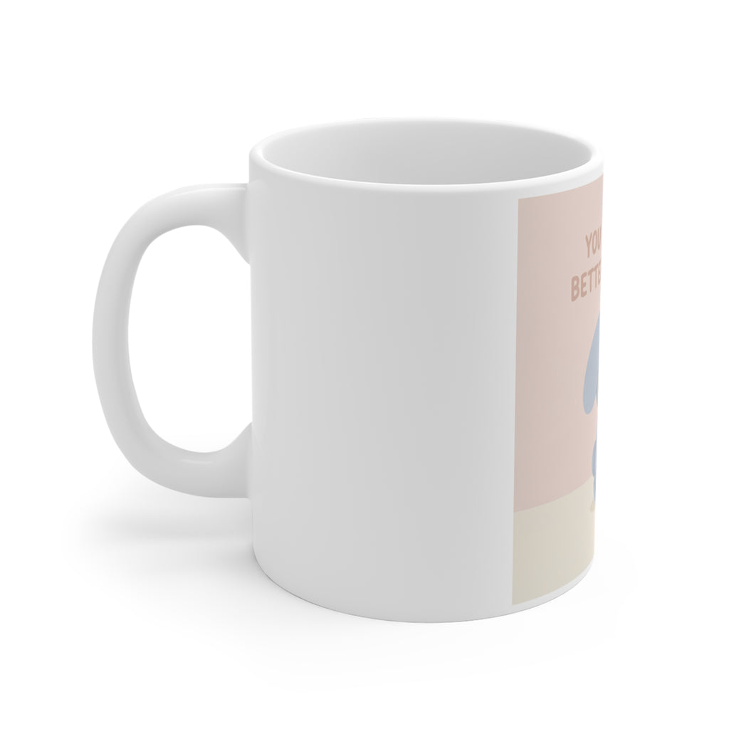YOU ARE DOING BETTER TIou THINK Mug 11oz
