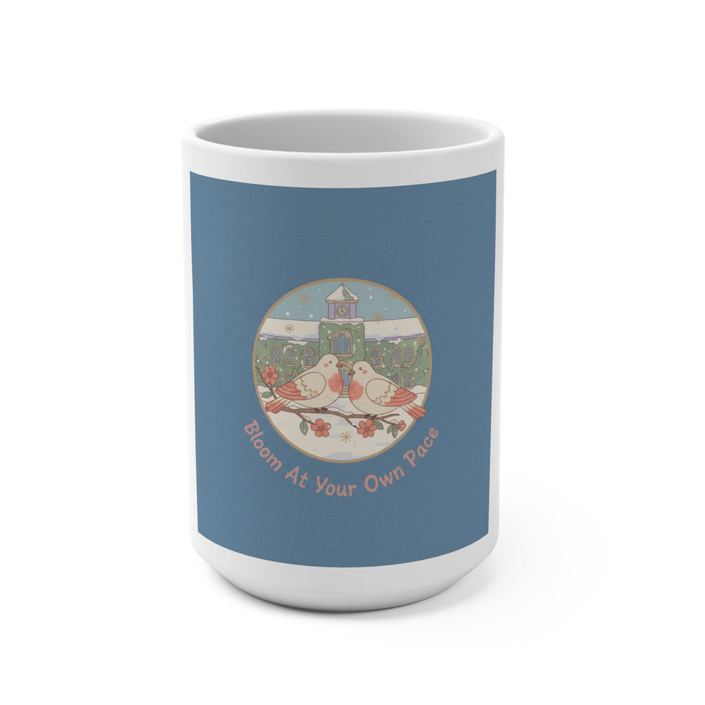Bloom At Your Own Pace Birds Mug 15oz