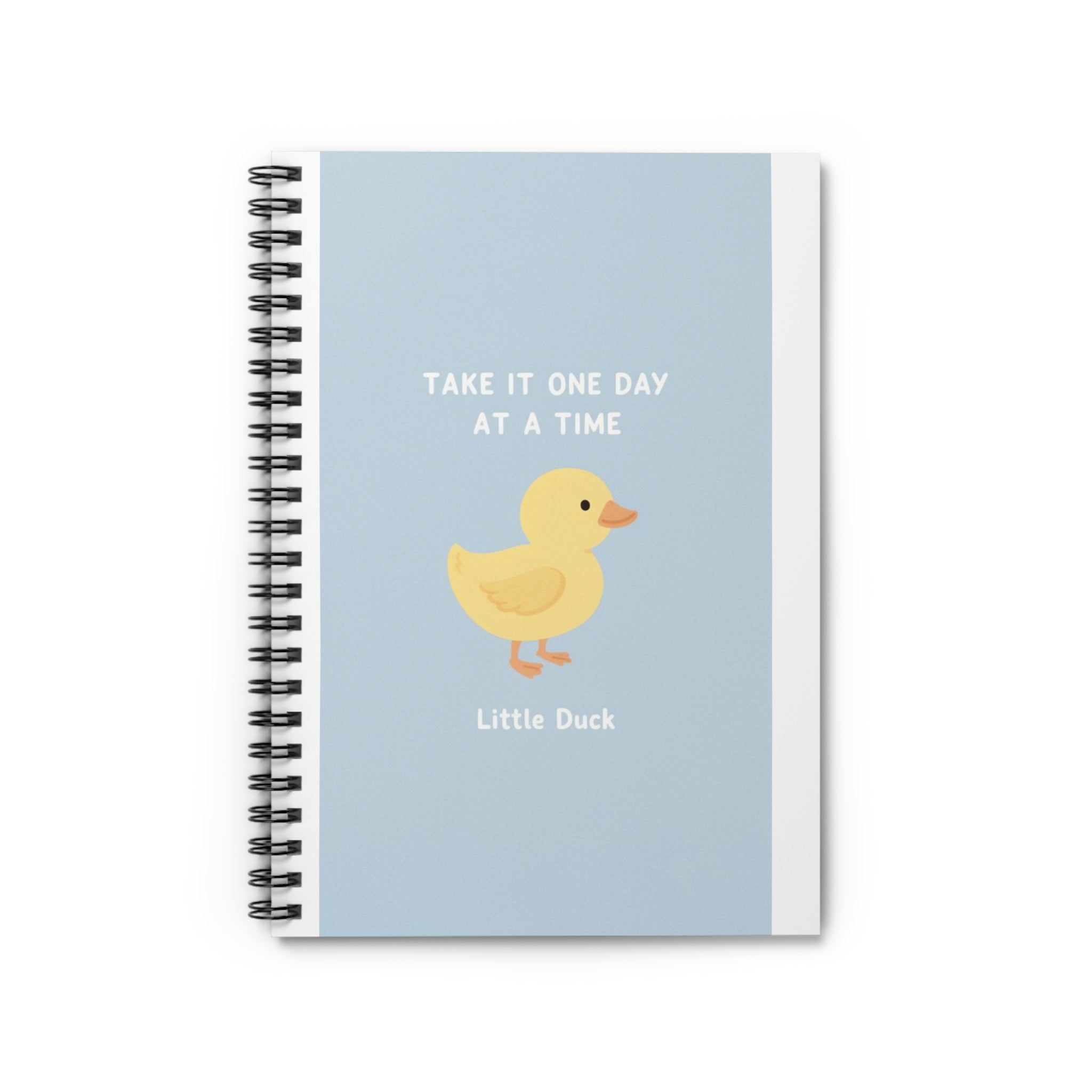TAKE IT ONE DAY AT A TIME Duck Spiral Notebook