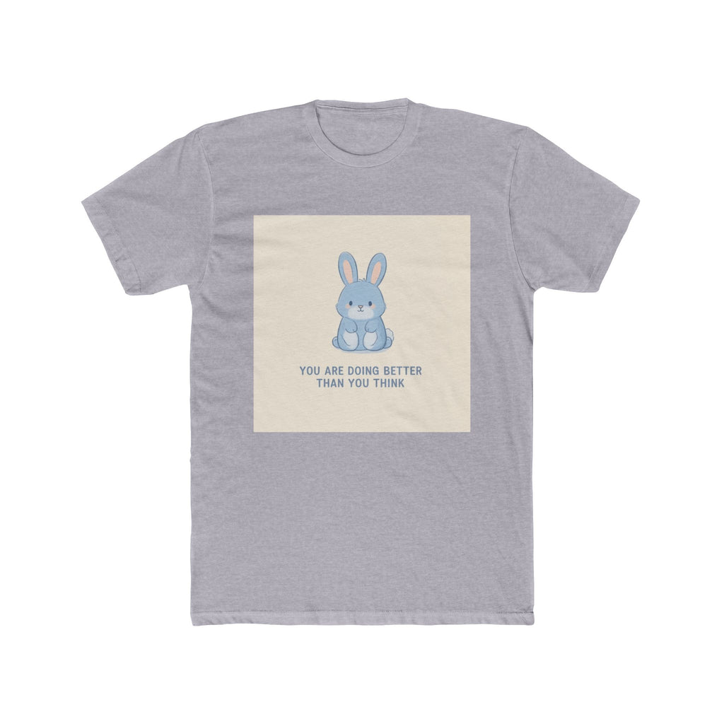 YOU ARE DOING BETTER THAN YOU THINK Rabbit Unisex Tee