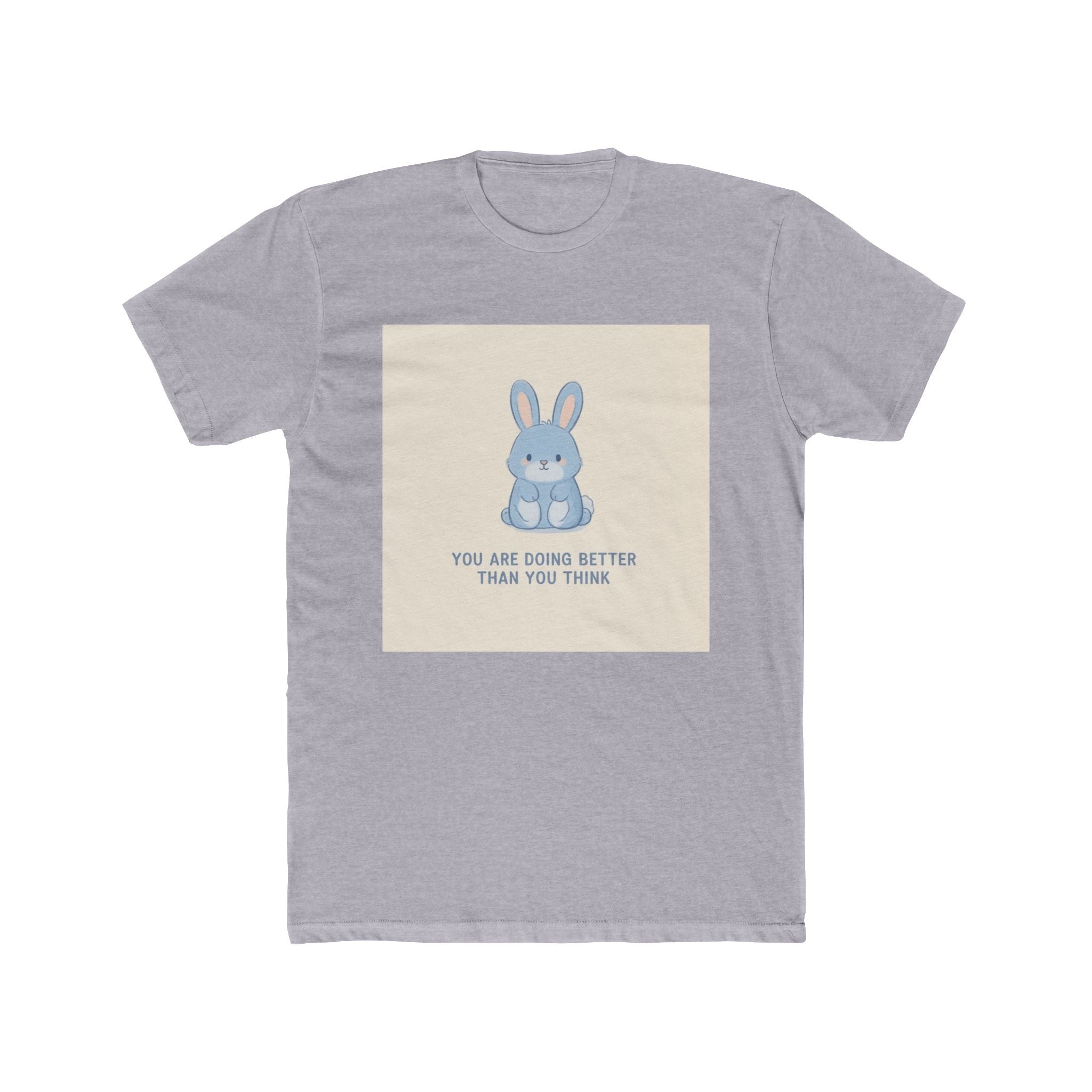 YOU ARE DOING BETTER THAN YOU THINK Rabbit Unisex Tee