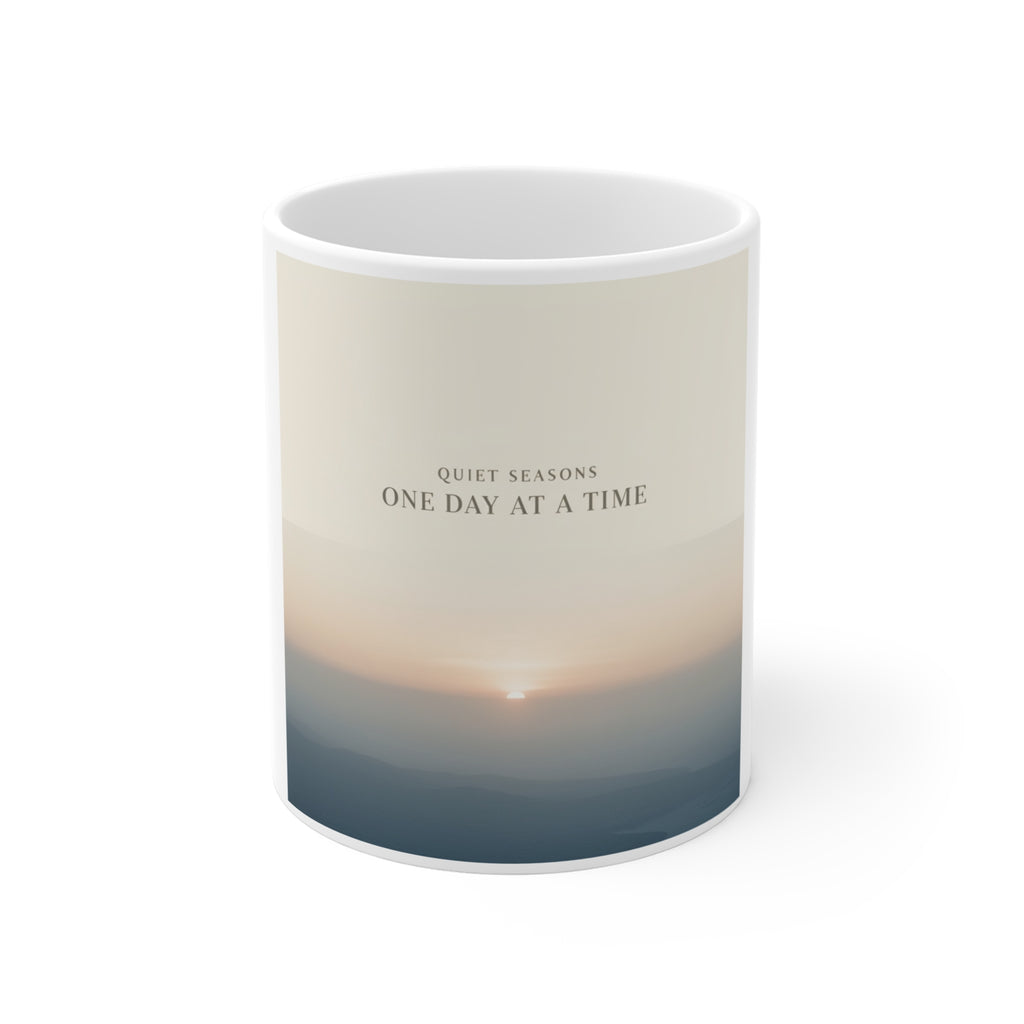 QUIET SEASONS ONE DAY AT A TIME Mug 11oz